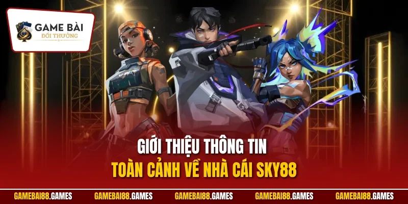 Giới thiệu thông tin toàn cảnh về cổng game SKY88