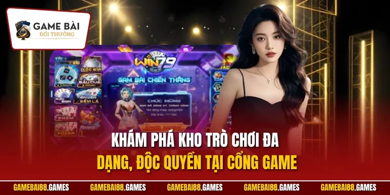 Khám phá kho trò chơi đa dạng, độc quyền tại cổng game