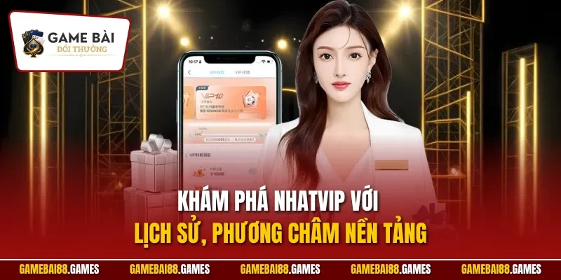 NHATVIP 1 Khám phá Nhatvip với lịch sử, phương châm nền tảng