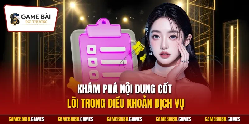 Khám phá nội dung cốt lõi trong điều khoản dịch vụ