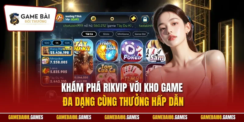 RIKVIP 1 Khám phá Rikvip với kho game đa dạng cùng thưởng hấp dẫn