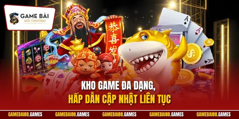 Kho game đa dạng, hấp dẫn cập nhật liên tục