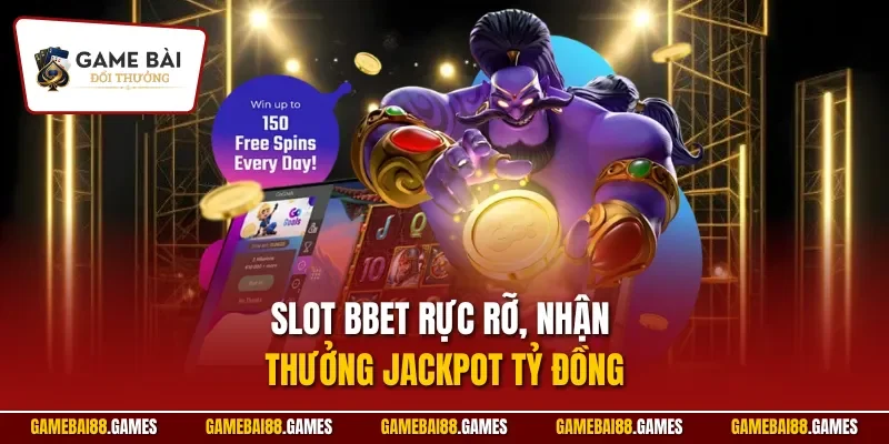 Bbet | Cổng Game Đổi Thưởng Sở Hữu Kho Trò Chơi Đẳng Cấp 3 Slot Bbet rực rỡ, nhận thưởng jackpot tỷ đồng