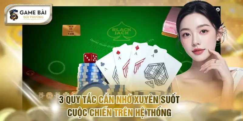 3 quy tắc cần nhớ xuyên suốt cuộc chiến trên hệ thống
