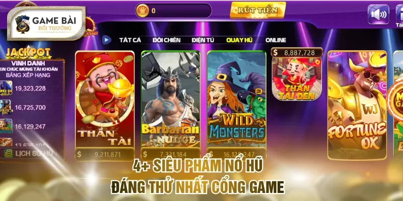 4+ siêu phẩm Nổ Hũ đáng thử nhất cổng game