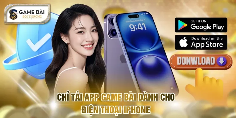 Tải App Game Bài Nhanh Gọn Chỉ Với 3 Bước Đơn Giản Cho Bạn 1 Chỉ tải app Game bài dành cho điện thoại Iphone