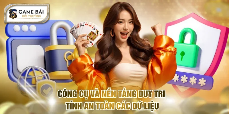 Công cụ và nền tảng duy tri tính an toàn các dữ liệu