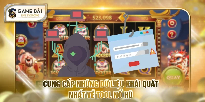 Tool Nổ Hũ Có Thật Hay Chỉ Là Những Quảng Cáo Lừa Đảo? 1 Cung cấp những dữ liệu khái quát nhất về tool nổ hũ