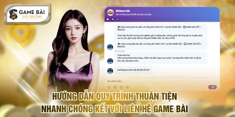 Hướng dẫn quy trình thuận tiện nhanh chóng kết với liên hệ Game bài