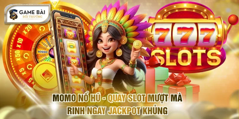Momo nổ hũ