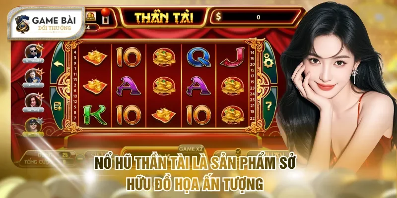Nổ Hũ Thần Tài - Hướng Dẫn Săn Jackpot Grand Tại Game Bài 1 Nổ hũ Thần Tài là sản phẩm sở hữu đồ họa ấn tượng