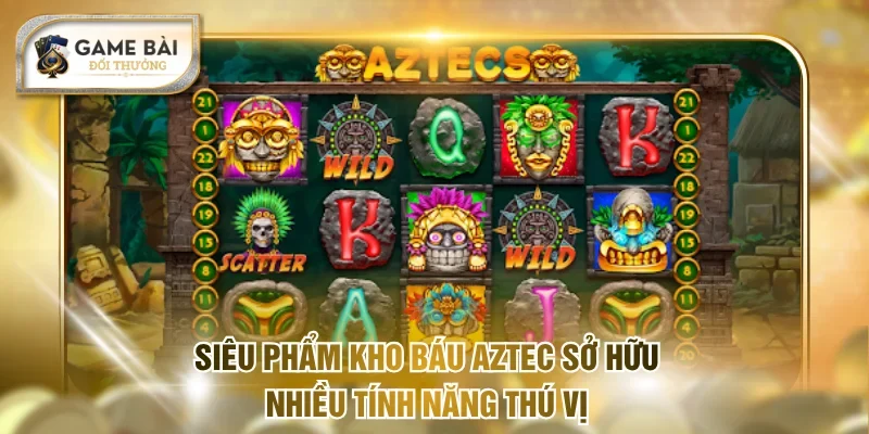 Momo Nổ Hũ - Quay Slot Mượt Mà, Rinh Ngay Jackpot Khủng 2 Siêu phẩm Kho Báu Aztec sở hữu nhiều tính năng thú vị