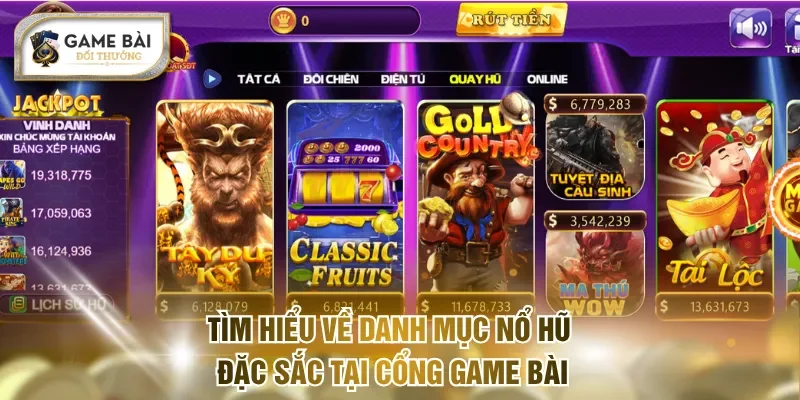 Tìm hiểu về danh mục Nổ Hũ đặc sắc tại cổng Game bài
