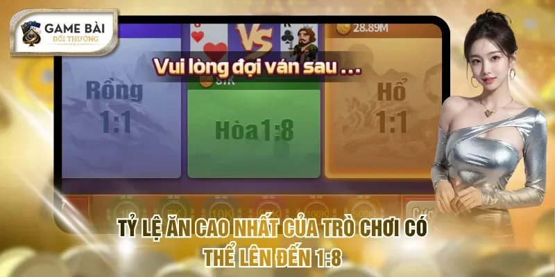Luật Chơi Rồng Hổ Và Mẹo Hay Được Chuyên Gia Tâm Đắc 3 Tỷ lệ ăn hấp dẫn lên đến 1:8